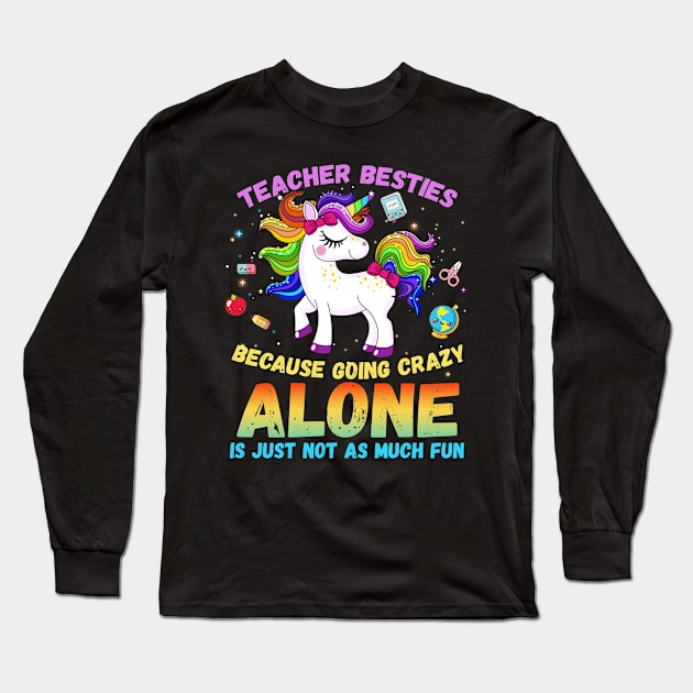 Teacher Besties Because Going Crazy Alone Is Not Fun T Shirt Long Sleeve T-Shirt by crosszcp2